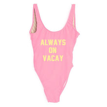 Load image into Gallery viewer, ALWAYS ON VACAY Swimsuit